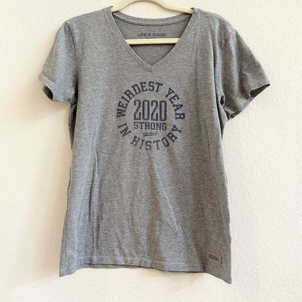Life is Good WEIRDEST YEAR IN HISTORY 2020 STRONG Women’s‎ CRUSHER TEE MEDIUM